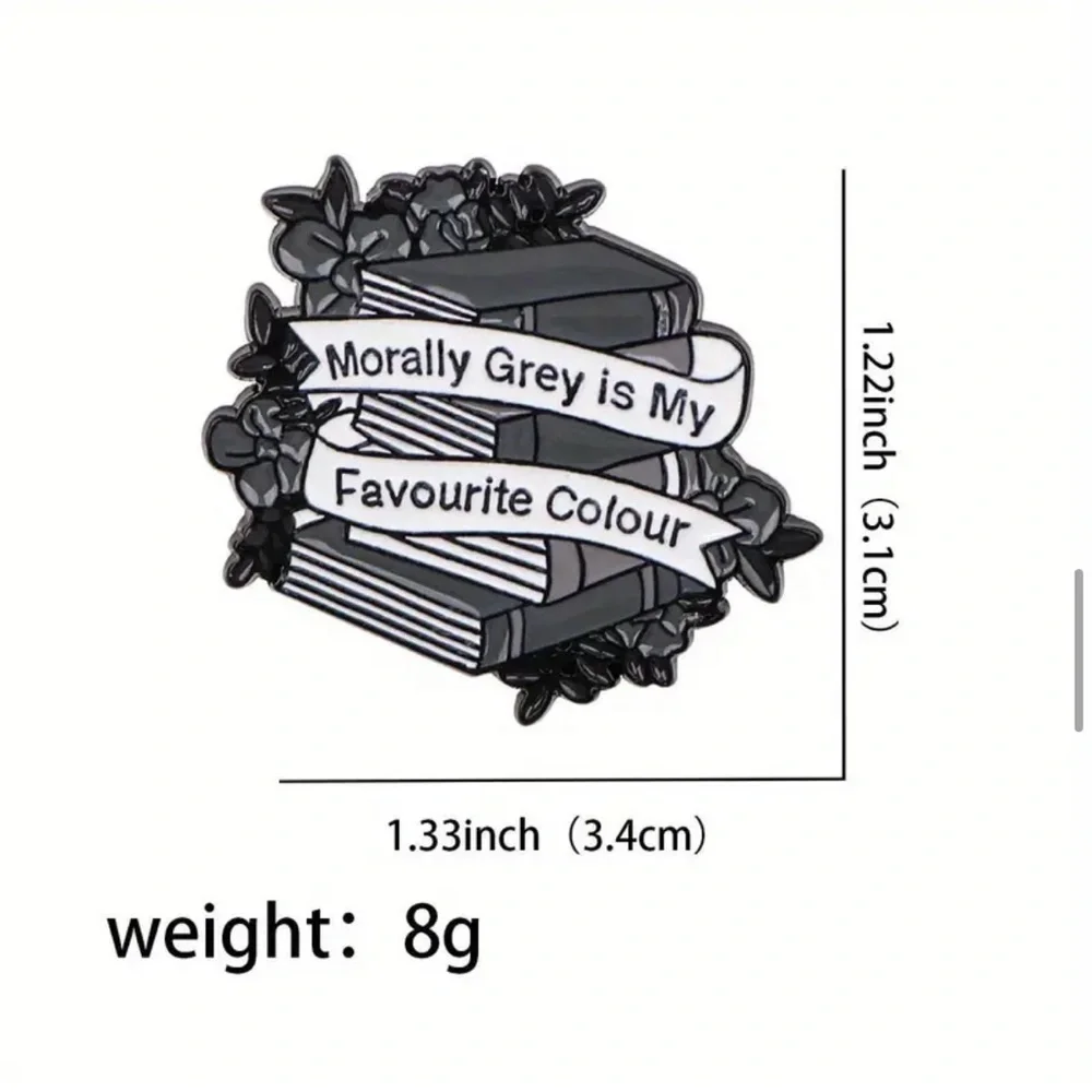 3/$25 “Morally Grey Is My Favorite Colour” Unisex Pin